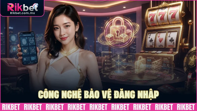 Công nghệ bảo vệ phiên đăng nhập giải trí