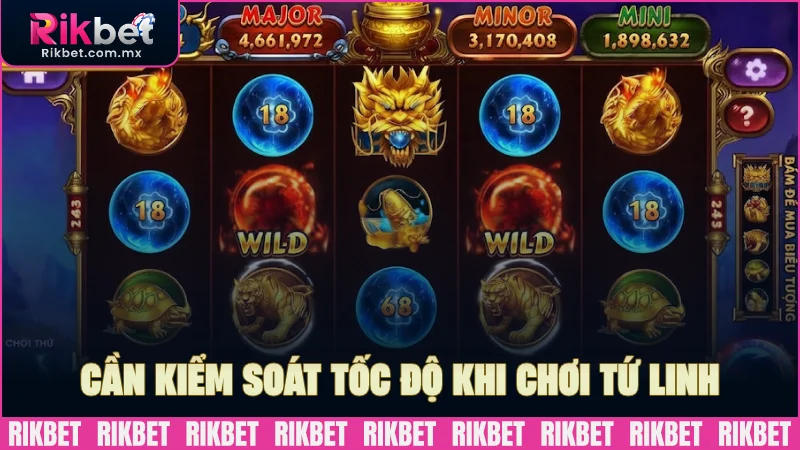 Cần kiểm soát tốc độ khi chơi quay hũ Tứ linh