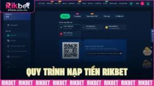 Quy trình nạp tiền RIKBET đơn giản tiện lợi