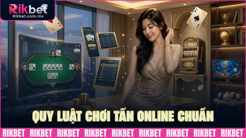 Quy luật chơi Tấn online chuẩn cho tân thủ